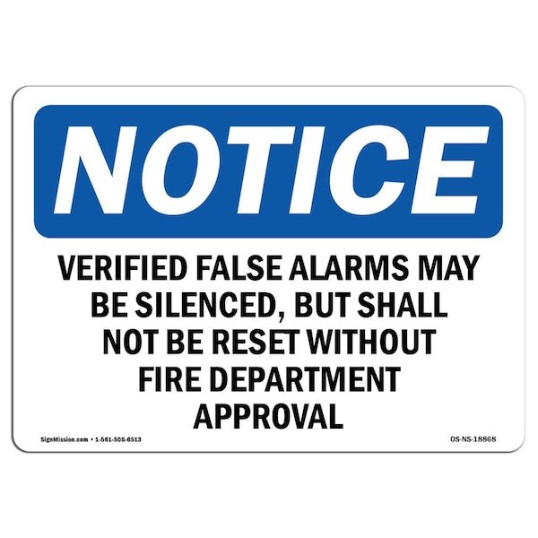 Safety Sign, OSHA Notice, 12" Height, Verified False Alarms May Be Silenced But Sign, Landscape